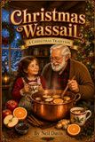 Christmas Wassail: A Christmas Tradition