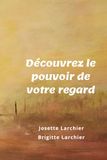 DECOUVREZ LE POUVOIR DE VOTRE REGARD