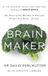 Brain Maker: The Power of Gut Microbes to Heal and Protect Your Brain - for Life
