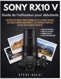 SONY RX10 V Guide de l'utilisateur pour débutants