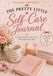 The Pretty Little Self-Care Journal: 90 Days to Reset, Reflect, & Pour Back Into You