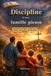 Discipline Independently Published Discipline d'une famille pieuse: Construire un foyer centré sur le Christ, avec amour et structure biblique Paperback