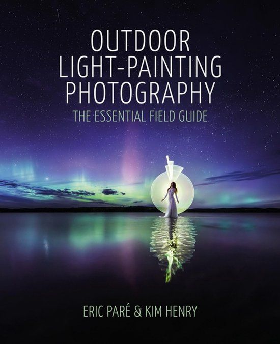 Outdoor Octopus Publishing Group Outdoor Light-Painting Photography