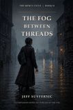 The Witness Cycle The Fog Between Threads Paperback