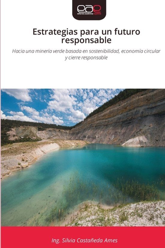 Estrategias OmniScriptum SRL Estrategias para un futuro responsable: Hacia una minería verde basada en sostenibilidad, economía circular y cierre responsable Paperback