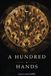 A HUNDRED HANDS: The Book That Cannot Be Read Alone — Passed Hand to Hand Through One Hundred Real Conversations