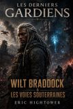 Les Independently Published Codex Des Mondes Unifiés- Les Derniers Gardiens - Wilt Braddock & Les Voies Souterraines Paperback