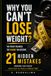 WHY YOU CAN'T LOSE WEIGHT?: 21 Hidden Mistakes Keeping You Stuck — and How to Finally Break Free