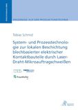 System- und Prozesstechnologie zur lokalen Beschichtung blechbasierter elektrischer Kontaktbauteile durch Laser-Draht-Mikroauftragschweißen: DE: 6/2026