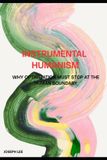Instrumental Independently Published Instrumental Humanism-Analyzing Modern Systems With Modernism, Writing Human Limits With Humanism: Modernism is no longer a philosophy. It is an instrument.: 3