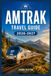 AMTRAK TRAVEL GUIDE 2026-2027: Plan Cross-Country Routes, Sleeper Cars, and Station Stops with Confidence