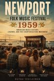 Newport The Legends of Music Festivals- Newport Folk Festival 1959
