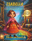 Isabella y el Río de los Hilos Cantores: Historia mágica sobre identidad, cultura y familia latina para niñas (5–9 años) | Un cuento inspirador sobre raíces, autoestima y tradiciones
