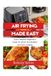 Air Frying Made Easy: Your Complete Beginner's Guide To Smart And Healthy Air Fryer Cooking