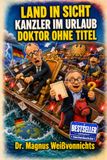 Land in Sicht – Kanzler im Urlaub, Doktor ohne Titel: Dr. Blender & Kanzler Abwesend