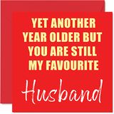 Grappige Banter Grappige verjaardagskaarten voor echtgenoot - Nog een jaar ouder nog steeds mijn favoriet - Banter Happy Birthday Card van vrouw verjaardagscadeaus, 145 mm x 145 mm grap humor wenskaarten cadeau voor partner metgezel