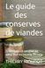 Le guide des conserves de viandes: Techniques et recettes en autoclave ou cocotte-minute