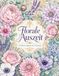 Florale Auszeit: Ein Blumen-Malbuch für Erwachsene