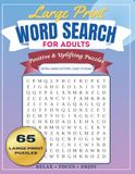 Large Print Word Search for Adults: Uplifting and positive Puzzles for Relaxation, Focus, and Stress Relief | 1 Puzzle per Page | Clam, Gratitude, ... Puzzles .... Gift for Vacations and holidays