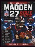 The Madden NFL 27 The Unofficial Madden NFL 27 Bible: The Only Game Guide You Will Ever Need To Dominate Every Play
