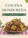 Cocina Hondureña: 80 Recetas Tradicionales y Platos Típicos Auténticos Paso a Paso