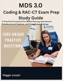 MDS 3.0 Coding & RAC-CT Exam Prep Study Guide: A Practical Framework for Skilled Nursing Assessment, Reimbursement Systems, and Compliance Strategy