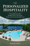 PERSONALIZED Woodloch Pines Personalized Hospitality: The Inspiring Story of How Woodloch Pines in the Poconos Became America’s Favorite Family Resort