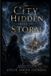 The ANGIE LOCKE DICKSON The City Hidden Inside the Storm