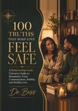 100 TRUTHS THAT MAKE LOVE FEEL SAFE: A Relationship Goals Universe Guide to Boundaries, Trust, Communication, Stability and Healthy Love
