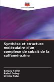 Synthèse Editions Notre Savoir Synthèse et structure moléculaire d'un complexe de cobalt de la sulfamérazine
