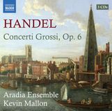 Concerti Naxos Adaria Ensemble, Kevin Mallon - Händel: Concerti Grossi, Op. 6 (2 CD)