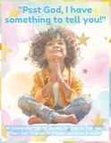 Psst God, I have something to tell you!