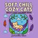 Soft Chill Cozy Cats | Cute Bold & Easy Coloring Book for Adults and Teens: 40 Minimal Line Art Designs for Calm Relaxation