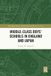 Middle-Class Routledge Studies in Education and Society in Asia: Middle-Class Boys’ Schools in England and Japan