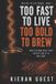 Too Fast to Live, Too Bold to Brew: What the Grind Really Takes — and Why Some of Us Walk Away: 1