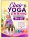 Chair Yoga Stretching for Seniors Over 60: Gentle Seated Stretches to Relieve Stiffness, Increase Flexibility, Ease Joint Discomfort, and Restore Comfortable Everyday Movement