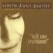 Sonic Rendezvous Senem Diyici Quartet - Tell Me Trabizon (CD)
