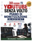 YouTube 30 giorni senza volto Piano di monetizzazione: Crea un pubblico, genera contenuti virali e guadagna un reddito passivo per sempre