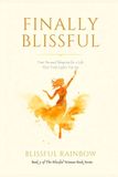 Finally The Blissful Woman Series: Not Just a Good Life. a Blissful One.- Finally Blissful