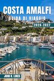 COSTA AMALFI GUIDA DI VIAGGIO 2026-2027