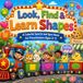 Look, Find & Learn Shapes: A Colorful Search and Spot Book for Preschoolers Ages 3–5