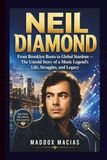 NEIL DIAMOND: From Brooklyn Roots to Global Stardom – The Untold Story of a Music Legend’s Life, Struggles, and Legacy