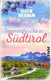 Sommerfrische Piper Verlag GmbH Sommerfrische in Südtirol: Roman | Sommerlicher Liebesroman in Italien