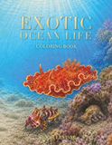Exotic Ocean Life: Coloring Book: 53 Extraordinary Fish and Sea Creatures to Color