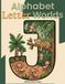 Alphabet Letter Worlds: Learn Letters, Count Objects, and Color Creative ABC Worlds, A Fun Alphabet Tracing and Coloring Book for Kids Ages 3–6
