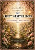 The Quiet Wealth Ledger Spring's Awakening Paperback