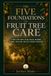 The Five Foundations of Fruit Tree Care: A Root-First Guide to Soil Health, Watering, Pruning, Fertilizing, and Pest & Disease Prevention