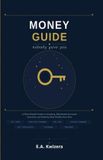 Money Libri GmbH Money Guide Nobody Gave You: A Plain-English Guide to Investing, Retirement Accounts, Insurance, and Building Real Wealth from Zero Paperback