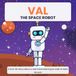 Val the Space Robot: A true-ish story about a real robot learning to walk on Mars