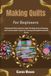 Making Independently Published Making Quilts For Beginners: Understand Fabric Selection, Basic Stitching, Pattern Planning, and Practical Quilt Projects for Creating Meaningful Handmade Pieces